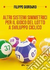 Altri sistemi simmetrici per il gioco del lotto a sviluppo ciclico libro