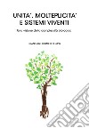 Unità, molteplicità e sistemi viventi. Una visione della complessità biologica libro