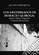 Los desterrados di Horacio Quiroga: aspetti stilistici, linguistici e culturali del racconto libro