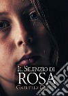 Il silenzio di Rosa libro di Grieco Gabriella