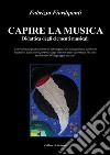 Capire la musica. Didattica degli elementi musicali libro