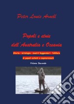 Popoli ed etnie dell'Australia e Oceania. Storia, mitologia, mostri leggendari, folklore di popoli estinti o sopravvissuti. Vol. 2 libro