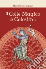 Il colle magico di Celestino libro