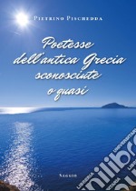 Poetesse dell'antica Grecia sconosciute o quasi libro