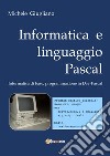 Informatica e linguaggio Pascal libro di Giugliano Michele