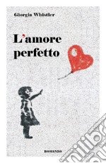 L'amore perfetto libro