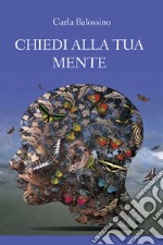 Chiedi alla tua mente libro