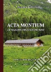 Acta Montium. Le malghe delle Giudicarie libro