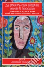 La pecora che miagola perde il boccone. L'immensa eredità di Lucia di Milione: strega, amazzone e sacerdotessa di Capracotta libro