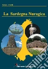 La Sardegna nuragica libro di Atzeni Sergio