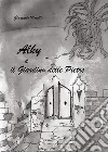 Alky e il giardino delle pietre libro