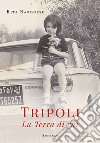 Tripoli. La terra di chi libro