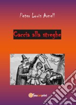 Caccia alla streghe libro