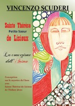 Sainte Thérèse, Petite Soeur de Lisieux. La concezione dell'anima libro