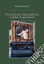 Professione giornalismo. Contributo all'aggiornamento