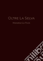 Oltre la selva libro