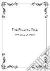 The falling rise libro di La Puca Manuele