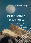 Pedagogia e scuola. La vetta del sapere libro di Nigi Alberto