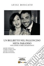 Un biglietto nel palloncino. Meta paradiso. Vol. 2 libro