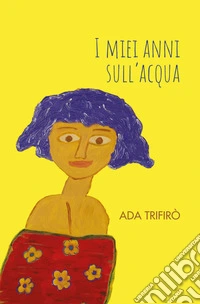 I miei anni sull'acqua
