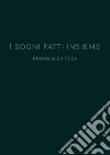 I sogni fatti insieme libro