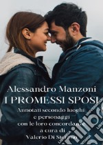 I promessi sposi. Annotati secondo luoghi e personaggi con le loro concordanze libro