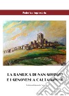 La basilica di San Giorgio e i genovesi a Caltagirone libro di Impresario Federico