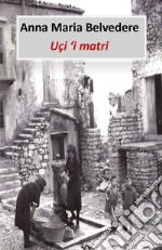 Uçi 'i matri. Testo siciliano libro