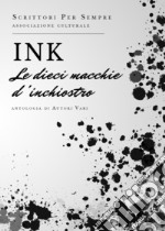 Ink. Le dieci macchie d'inchiostro libro