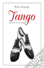 Tango. (Così è se vi pare) libro