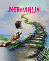... Meraviglia...