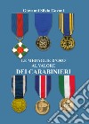 Le medaglie d'oro al valore dei carabinieri. Ediz. a colori libro