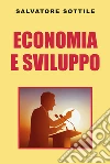 Economia e sviluppo libro di Sottile Salvatore