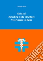 Guida al retailing nelle strutture veterinarie in Italia