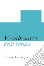 Vocabolario del barista libro