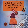 La principessa del lago e il paese delle macchine. Una favola ecologista. Ediz. italiana e inglese libro