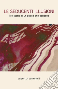 Le seducenti illusioni
