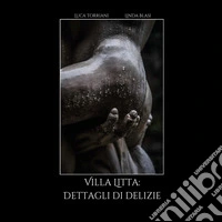 Villa Litta: dettagli di delizie. Ediz. illustrata