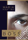 Mio padre è un boss libro di Martino Maria