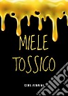 Miele tossico libro