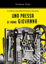 Una pressa di nome Giovanna. Le inchieste impossibili dell'ispettore Pantaleone libro