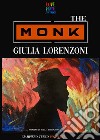 The monk. Ediz. italiana libro di Lorenzoni Giulia