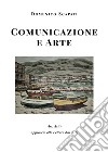 Comunicazione e arte libro di Scapati Domenico