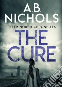 The cure. Peter Norch Chronicles