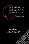 Non dare da mangiare ai fenicotteri e altri racconti libro di Novara Luca