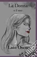 La donna e il suo lato oscuro