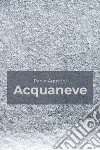 Acquaneve libro