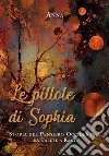 Le pillole di Sophia. Storia del pensiero occidentale da Talete a Kant libro di Anna