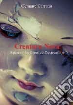 Creatura nova. Sparks of a creative destruction libro