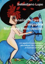 Analisi del testo: Cassandra. Nel nome il mio destino libro